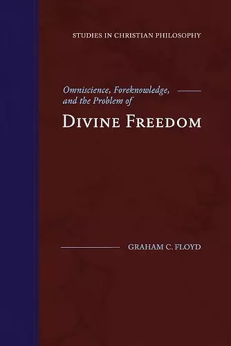 Omniscience, Foreknowledge, and the Problem of Divine Freedom cover