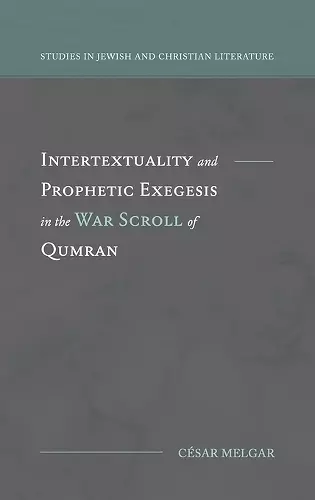 Intertextuality and Prophetic Exegesis in the War Scroll of Qumran cover