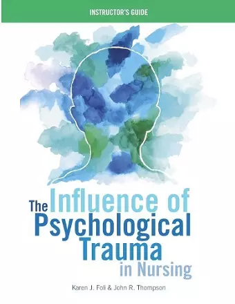 INSTRUCTOR GUIDE for The Influence of Psychological Trauma in Nursing cover