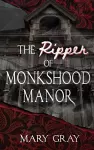 The Ripper of Monkshood Manor cover