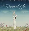I Dreamed You cover
