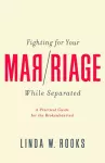 Fighting for Your Marriage While Separated cover