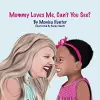 Mommy Loves Me, Can't You See? cover