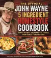 The Official John Wayne 5-Ingredient Homestyle Cookbook cover