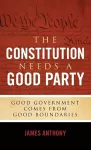 The Constitution Needs a Good Party cover