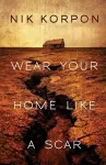 Wear Your Home Like a Scar cover