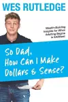 So Dad, How Can I Make Dollars & Sense? cover