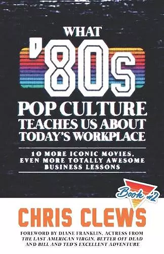 What '80s Pop Culture Teaches Us About Today's Workplace cover