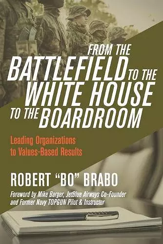 From the Battlefield to the White House to the Boardroom cover