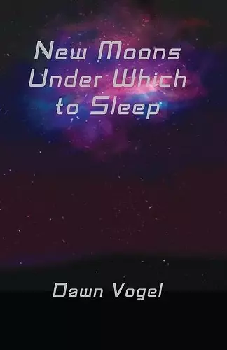 New Moons Under Which to Sleep cover