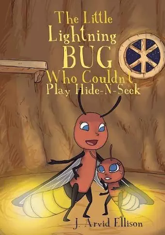 The Little Lightning Bug Who Couldn't Play Hide-N-Seek cover