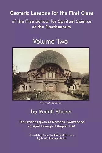 Esoteric Lessons for the First Class of the Free School for Spiritual Science at the Goetheanum cover