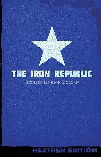 The Iron Republic (Heathen Edition) cover