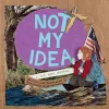 Not My Idea cover