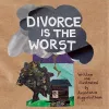 Divorce Is the Worst cover