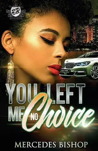 You Left Me No Choice (The Cartel Publications Presents) cover