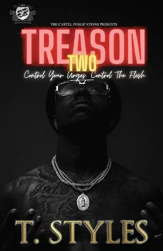 Treason 2 Control Your Urges Control The Flesh (The Cartel Publications Presents) cover