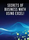 Secrets of Business Math Using Excel! cover