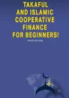 Takaful and Islamic Cooperative Finance for Beginners! cover