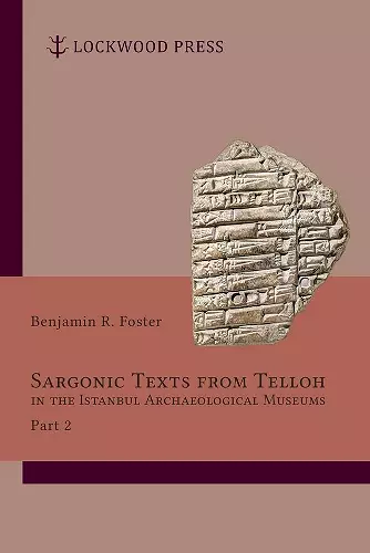 Sargonic Texts from Telloh in the Istanbul Archaeological Museums, Part 2 cover