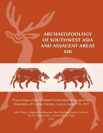 Archaeozoology of Southwest Asia and Adjacent Areas XIII cover