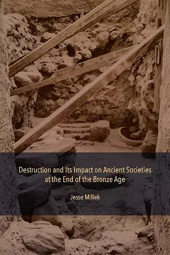 Destruction and Its Impact on Ancient Societies at the End of the Bronze Age cover