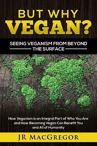 But Why Vegan? Seeing Veganism from Beyond the Surface cover