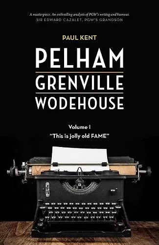 Pelham Grenville Wodehouse - Volume 1: This Is Jolly Old Fame cover