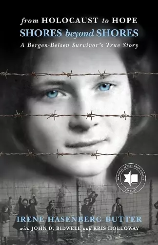 Shores Beyond Shores: From Holocaust to Hope - A Bergen-Belsen Survivor's True Story cover
