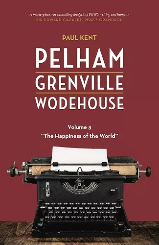 Pelham Grenville Wodehouse - Volume 3: The Happiness of the World cover
