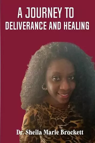 A Journey To Deliverance And Healing cover