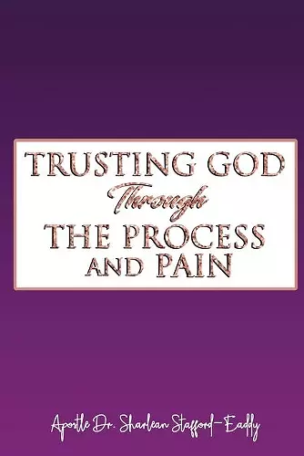 Trusting God Through The Process And Pain cover