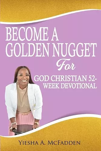 Become A Golden Nugget For God 52 Week Christian Devotion cover