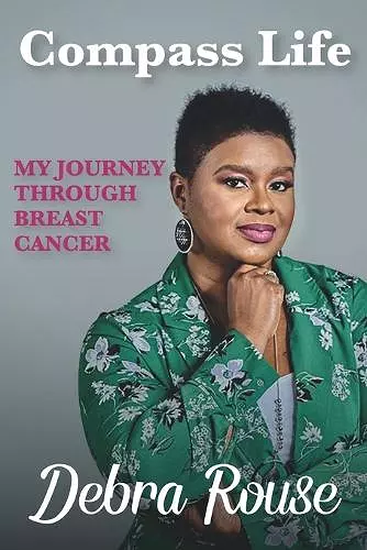 Compass Life My Journey Through Breast Cancer cover