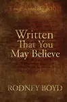 Written That You May Believe cover