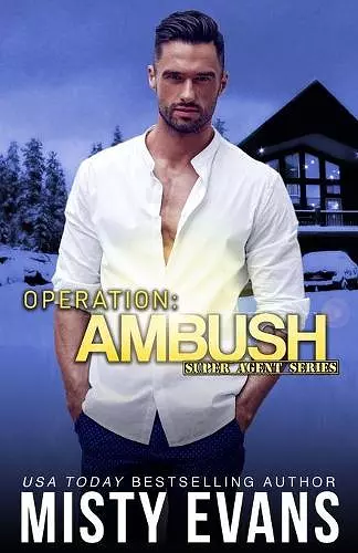 Operation Ambush, Super Agent Romantic Suspense Series, Book 5 cover