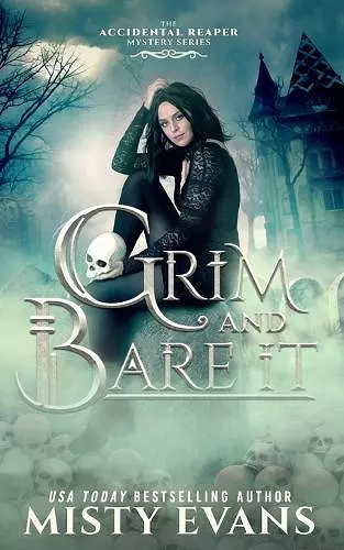 Grim & Bare It, The Accidental Reaper Paranormal Urban Fantasy Mystery Series, Book 1 cover