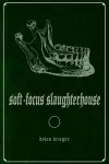 Soft-Focus Slaughterhouse cover