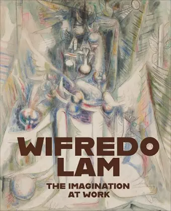 Wifredo Lam: The Imagination at Work cover