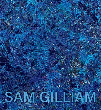 Sam Gilliam: The Last Five Years cover