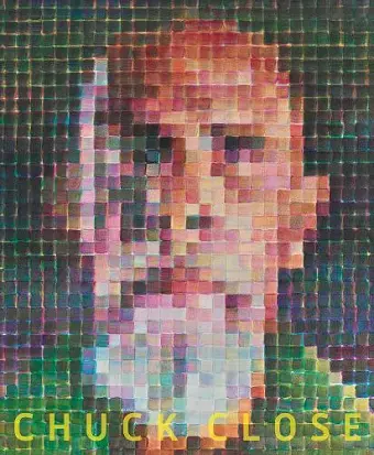 Chuck Close: Red, Yellow, and Blue cover