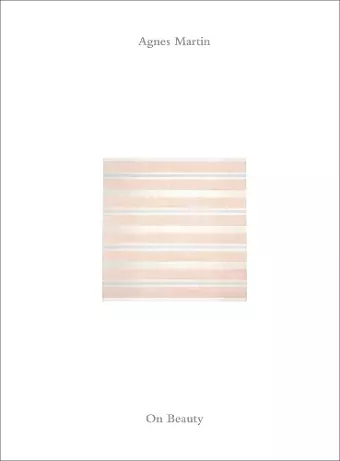 Agnes Martin: On Beauty cover