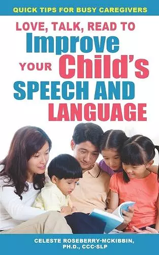 Love, Talk, Read To Improve Your Child's Speech and Language cover