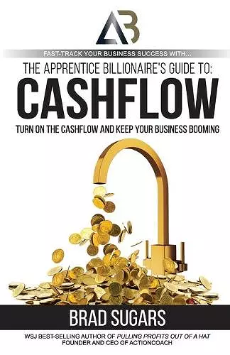 The Apprentice Billionaire’s Guide to Cashflow cover