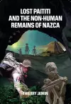 Lost Paititi and the Non-Human Remains of Nazca cover