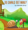 Do Snails Get Mail? cover