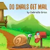 Do Snails Get Mail? cover