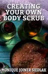 Creating Your Own Body Scrub cover