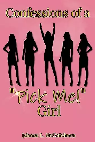 Confessions of a Pick Me! Girl cover