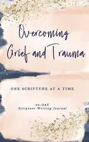 Overcoming Grief and Trauma cover